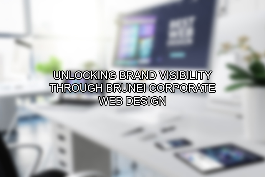 Unlocking Brand Visibility Through Brunei Corporate Web Design