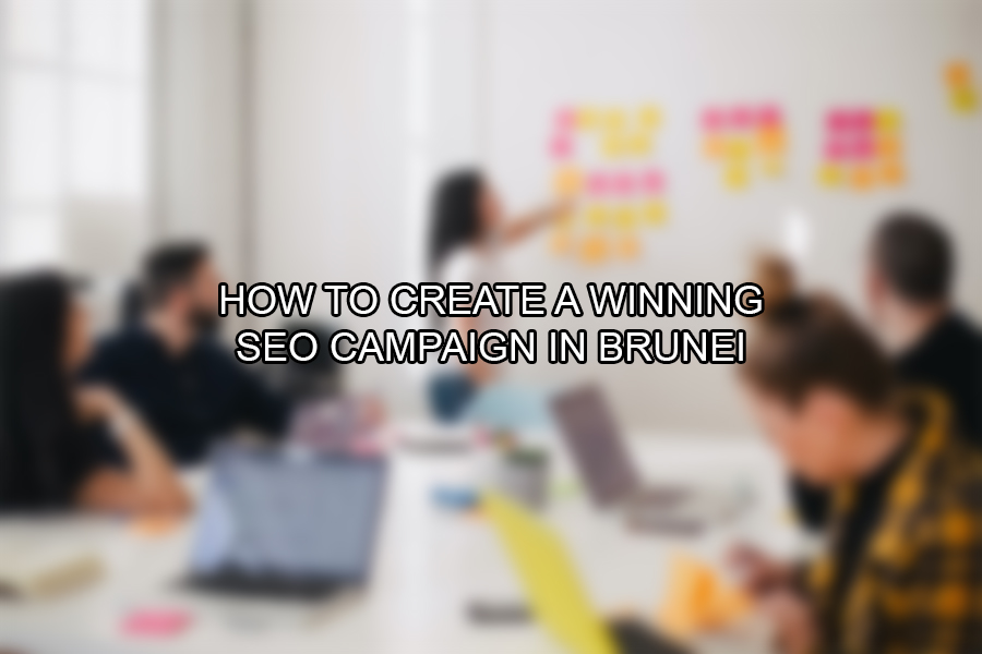 How to Create a Winning SEO Campaign in Brunei