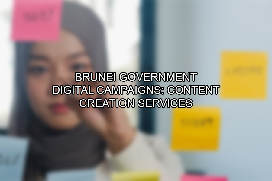 Brunei Government Digital Campaigns Content Creation Services
