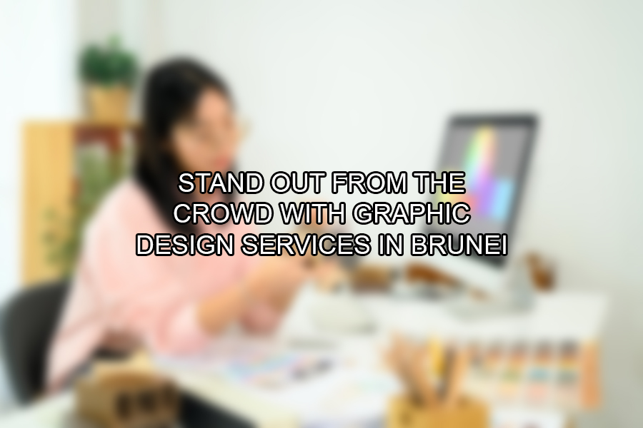 Stand Out from the Crowd with Graphic Design Services in Brunei